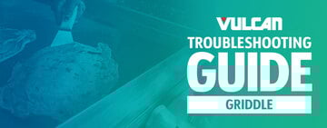 Vulcan Griddle Troubleshooting Guide